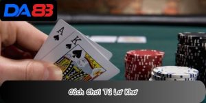 Cách Chơi Tú Lơ Khơ