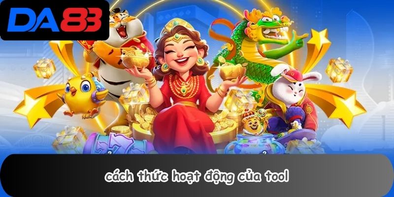 Cách thức hoạt động của tool