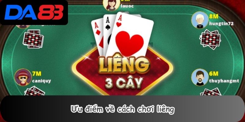 Ưu điểm về cách chơi liêng